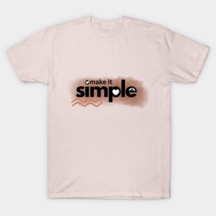 Make it simple T-Shirt